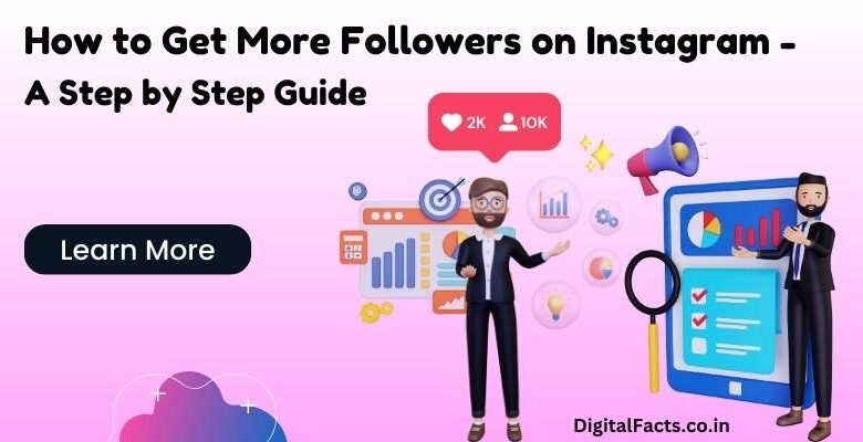 How To Get More Followers On Instagram A Step By Step Guide 